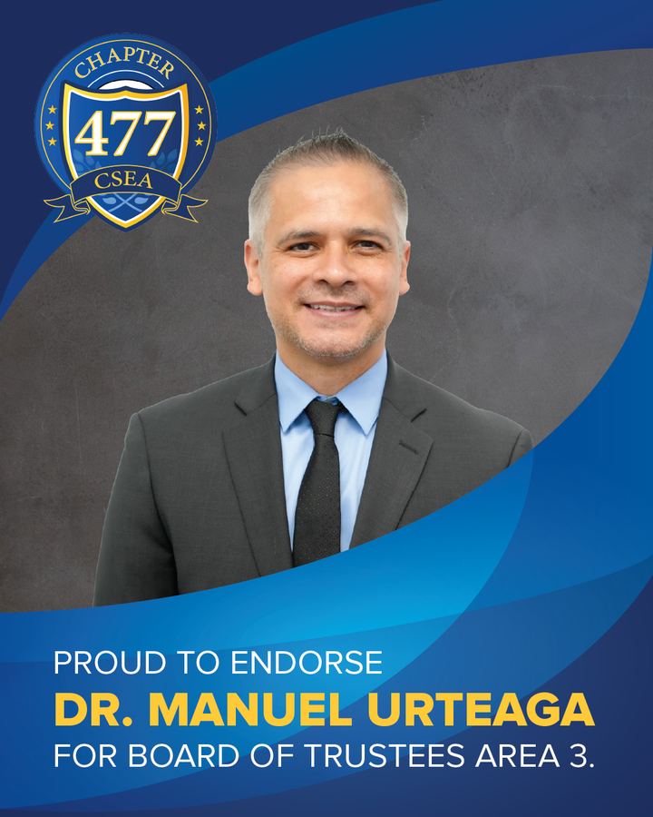 Endorsement graphic: CSEA Chapter 477 is proud to endorse Dr. Manuel Urteaga for Board of Trustees, Area 3. Portrait of Dr. Manuel Urteaga in a gray suit and tie.
